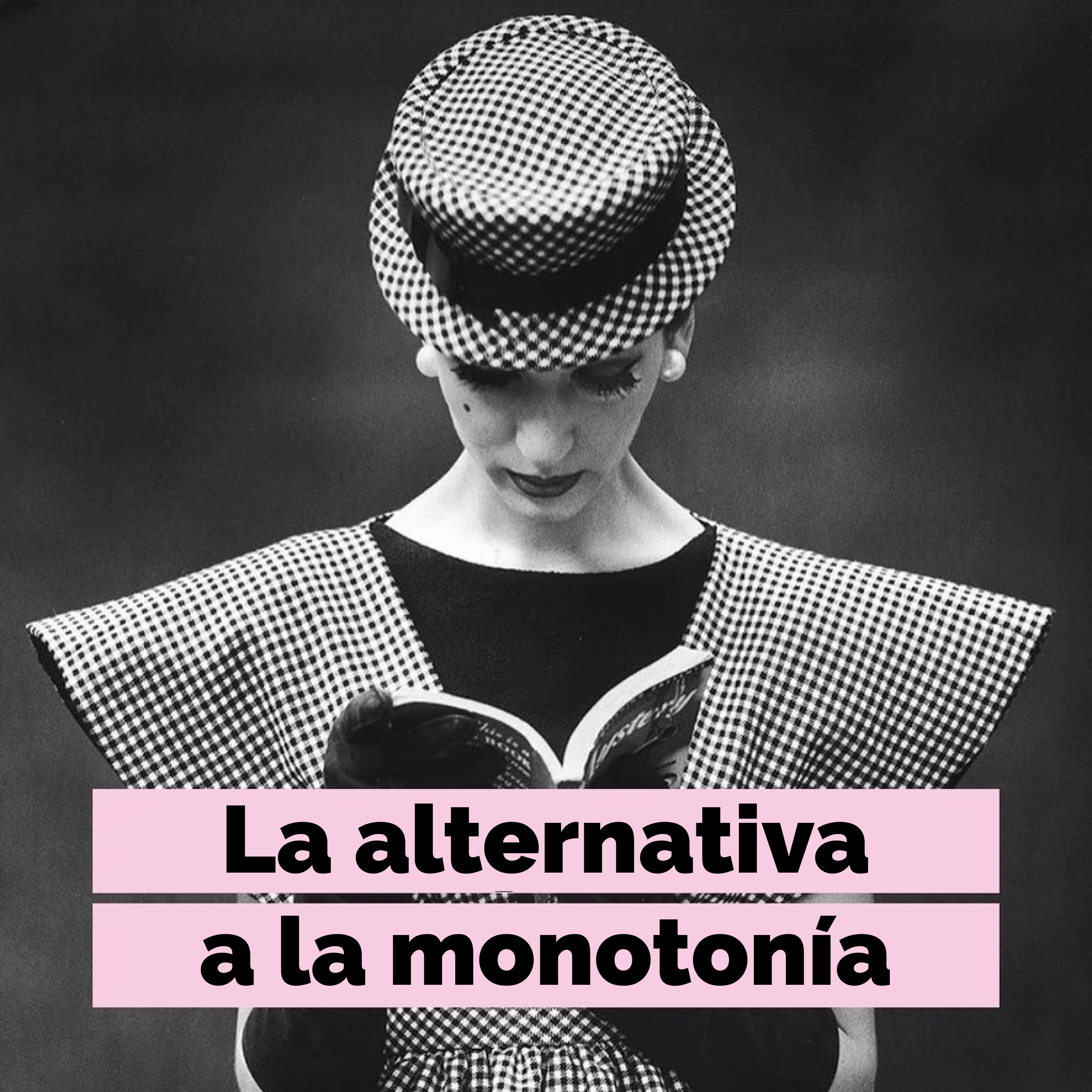 La alternativa a la monotonia