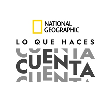 National Geographic Lo que haces cuenta