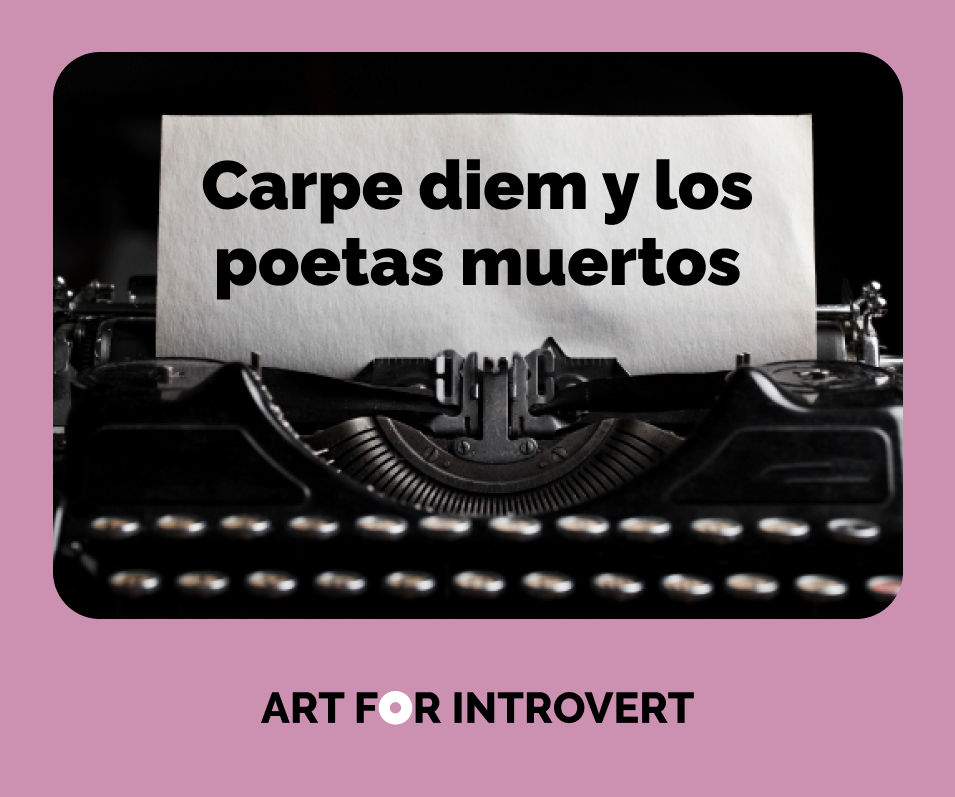 Carpe diem y los poetas muertos