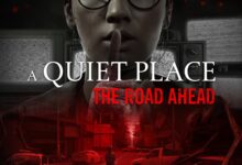 A Quiet Place: The Road Ahead